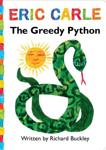 Cover for Richard Buckley · The Greedy Python: Lap Edition (The World of Eric Carle) (Board book) [Brdbk Rep edition] (2013)