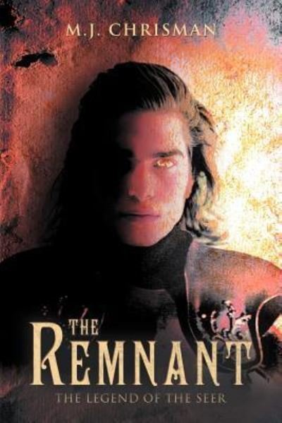Cover for M J Chrisman · The Remnant: the Legend of the Seer (Paperback Book) (2011)