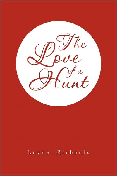 Cover for Loynel Richards · The Love of a Hunt (Taschenbuch) (2011)