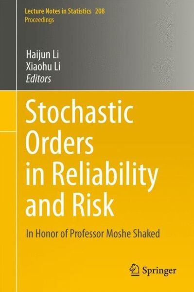 Cover for Haijun Li · Stochastic Orders in Reliability and Risk: In Honor of Professor Moshe Shaked - Lecture Notes in Statistics - Proceedings (Gebundenes Buch) [2013 edition] (2013)