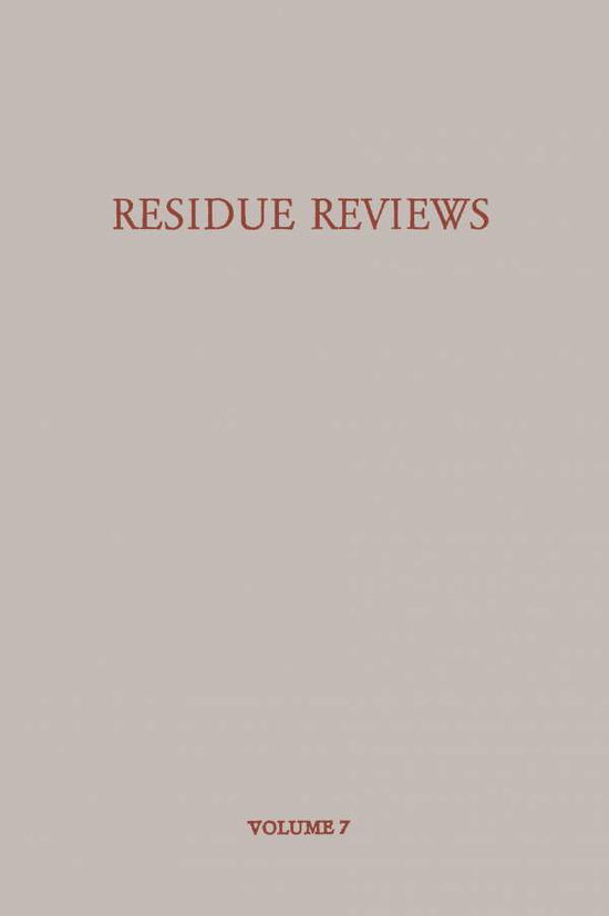 Residue Reviews / Ruckstands-Berichte: Residues of Pesticides and Other Foreign Chemicals in Foods and Feeds / Ruckstande von Pesticiden und Anderen Fremdstoffen in Nahrungs- und Futtermitteln - Reviews of Environmental Contamination and Toxicology - Francis A. Gunther - Bücher - Springer-Verlag New York Inc. - 9781461583912 - 12. Dezember 2012