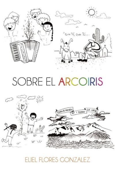 Cover for Eliel Flores Gonzalez · Sobre El Arcoiris (Paperback Book) (2014)