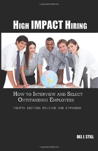 Cover for Del J Still · High Impact Hiring, Fourth Edition Revised and Expanded: How to Interview and Select Outstanding Employees (Paperback Bog) [4 Rev Exp edition] (2011)
