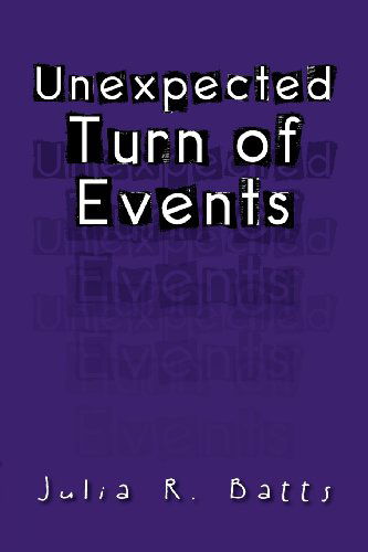 Cover for Julia R Batts · Unexpected Turn of Events (Pocketbok) (2012)