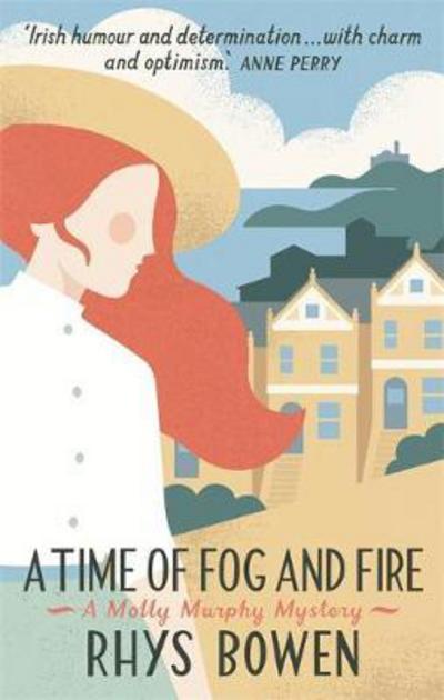 Time of Fog and Fire - Molly Murphy - Rhys Bowen - Książki - Little, Brown Book Group - 9781472118912 - 2 marca 2017