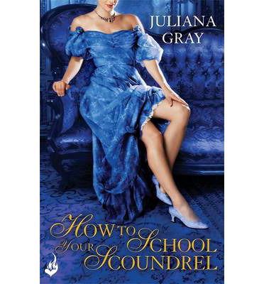 Cover for Juliana Gray · How To School Your Scoundrel: Princess In Hiding Book 3 - Princess In Hiding (Paperback Book) (2014)