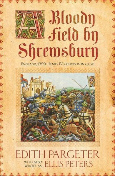 A Bloody Field by Shrewsbury - Edith Pargeter - Livros - Headline Publishing Group - 9781472233912 - 10 de março de 2016