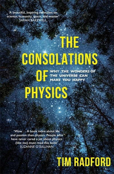 Cover for Tim Radford · The Consolations of Physics: Why the Wonders of the Universe Can Make You Happy (Paperback Book) (2019)