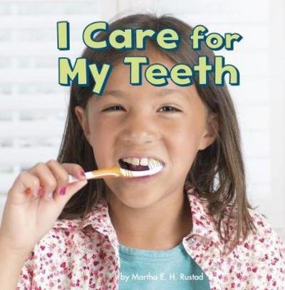 Cover for Martha E. H. Rustad · I Care for My Teeth - Healthy Me (Paperback Book) (2018)