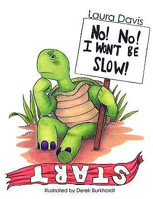 No! No! I Won't Be Slow! - Laura Davis - Livros - Authorhouse - 9781477254912 - 8 de agosto de 2012