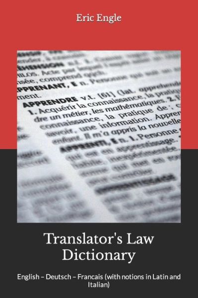 Cover for Dr Eric Allen Engle Ll M · Translator's Law Dictionary: English - Deutsch - Francais (With Notions in Latin and Italian) (Paperback Book) (2012)