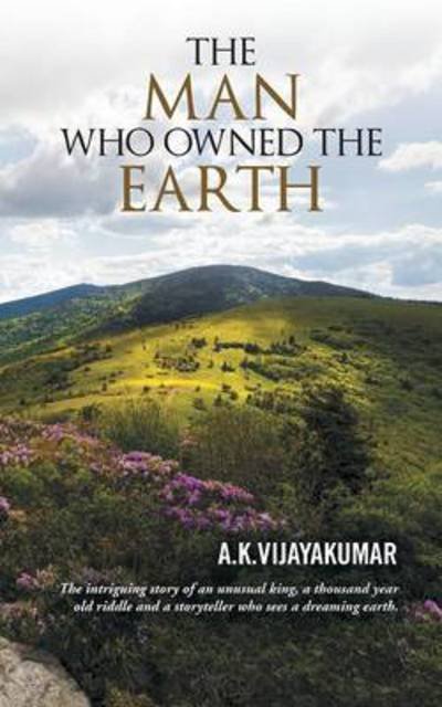 Cover for A K Vijayakumar · The Man Who Owned the Earth (Paperback Book) (2013)