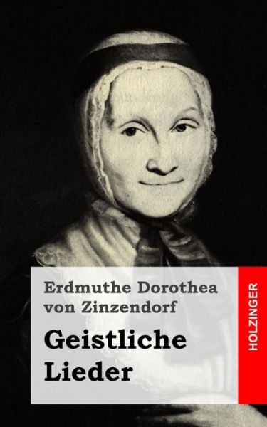 Cover for Erdmuthe Dorothea Von Zinzendorf · Geistliche Lieder (Paperback Book) (2013)