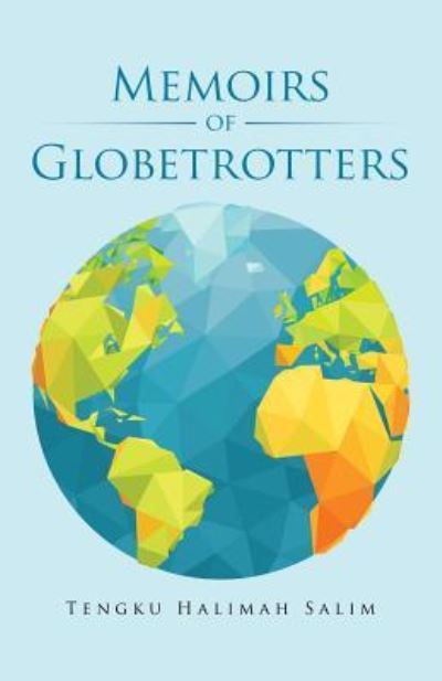 Cover for Tengku Halimah Salim · Memoirs of Globetrotters (Paperback Bog) (2016)