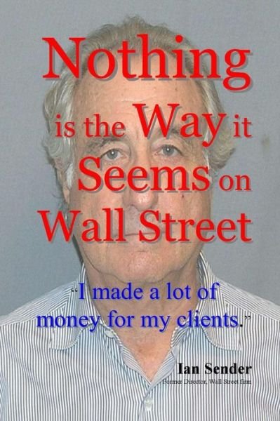 Cover for Ian Sender · Nothing is the Way It Seems on Wall Street (Paperback Book) (2013)