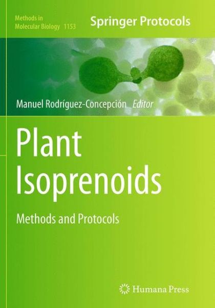 Plant Isoprenoids: Methods and Protocols - Methods in Molecular Biology - - Kirjat - Humana Press Inc. - 9781493953912 - tiistai 23. elokuuta 2016