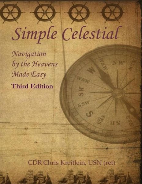 Cover for Cdr Chris Kreitlein · Simple Celestial: Navigation by the Heavens Made Easy (Paperback Book) (2014)