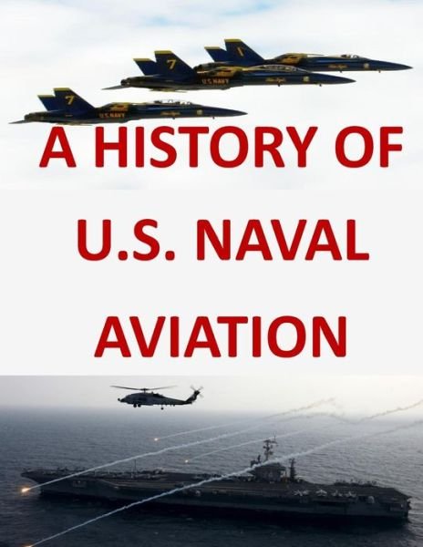 Cover for United States Navy · A History of United States Naval Aviation (Taschenbuch) (2014)