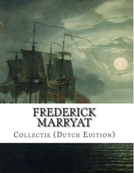 Cover for Frederick Marryat · Frederick Marryat, Collectie (Paperback Book) [Dutch edition] (2014)