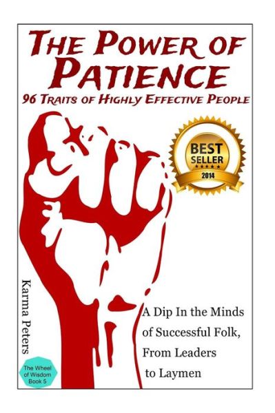 Cover for Karma Peters · The Power of Patience - 96 Traits of Highly Effective People: a Dip in the Minds of Successful Folk, from Leaders to Laymen (Paperback Book) (2014)