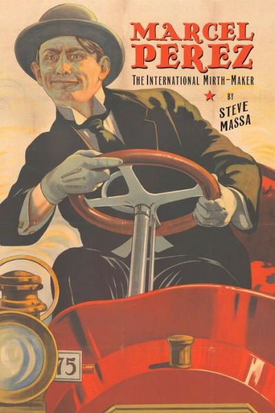 Cover for Steve Massa · Marcel Perez: the International Mirth-maker (Paperback Book) (2014)
