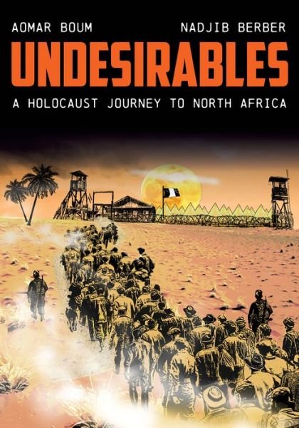 Undesirables: A Holocaust Journey to North Africa - Stanford Studies in Jewish History and Culture - Aomar Boum - Bøger - Stanford University Press - 9781503632912 - 24. januar 2023