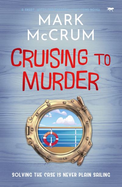 Cover for Mark McCrum · Cruising to Murder: A smart, witty and engaging cozy crime novel (Paperback Book) (2023)