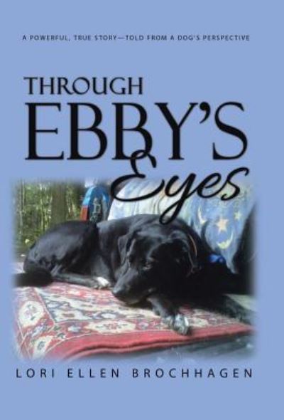 Cover for Lori Brochhagen · Through Ebby's Eyes (Hardcover Book) (2016)