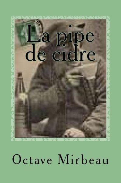 Cover for M Octave Mirbeau · La Pipe De Cidre (Paperback Book) (2015)