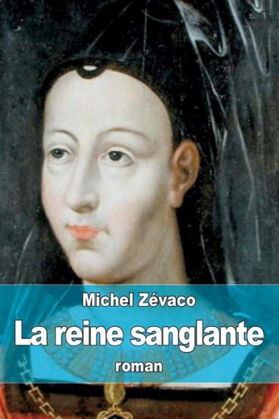 Cover for Michel Zevaco · La Reine Sanglante (Paperback Book) (2015)