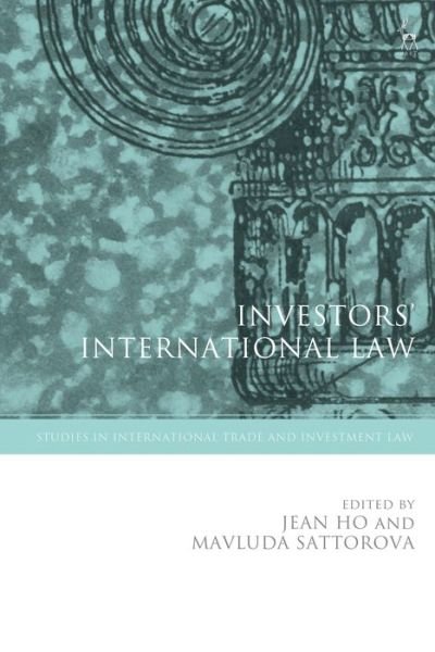 Investors’ International Law - Studies in International Trade and Investment Law - Ho Jean - Books - Bloomsbury Publishing PLC - 9781509937912 - July 1, 2021