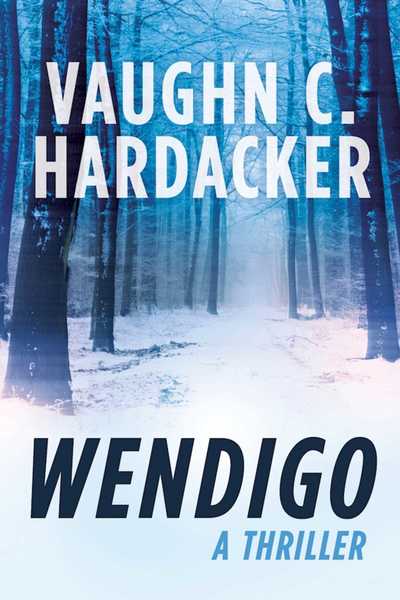 Cover for Vaughn C. Hardacker · Wendigo (Book) (2017)