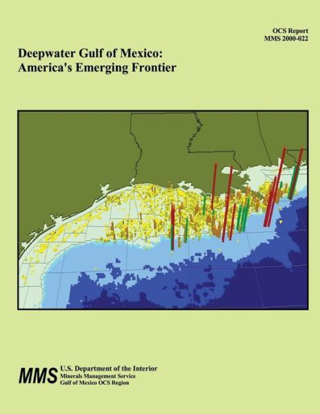 Cover for U S Department of the Interior · Deepwater Gulf of Mexico: America's Emerging Frontier (Paperback Book) (2015)