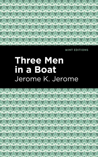 Cover for Jerome K. Jerome · Three Men in a Boat - Mint Editions (Hardcover Book) (2021)