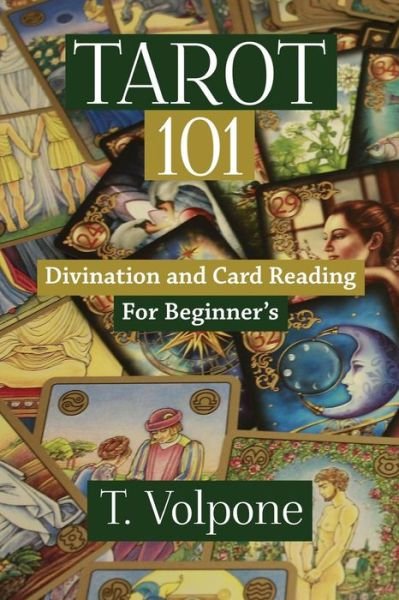 Cover for T Volpone · Tarot 101: Divination and Card Reading for Beginner's (Paperback Book) (2015)