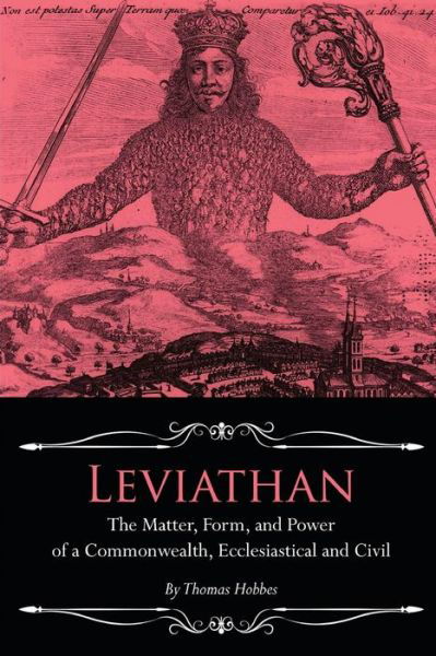 Leviathan: the Matter, Form, and Power of a Commonwealth, Ecclesiastical and Civil - Thomas Hobbes - Boeken - Createspace - 9781514634912 - 21 juni 2015