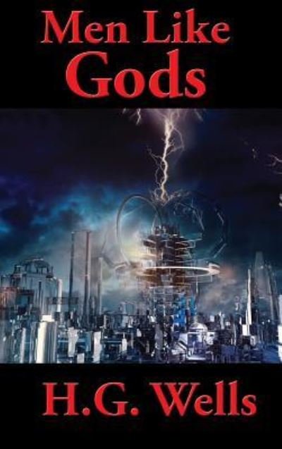 Cover for H G Wells · Men Like Gods (Inbunden Bok) (2019)