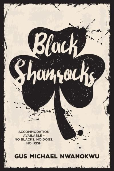 Cover for Gus Michael Nwanokwu · Black Shamrocks (Paperback Book) (2016)