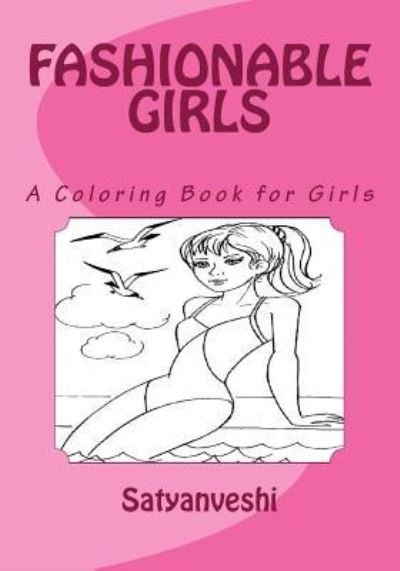 Coloring Book for Girls - Satyanveshi - Bøger - Createspace Independent Publishing Platf - 9781530007912 - 26. januar 2009