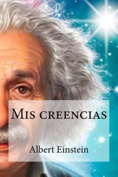 Cover for Albert Einstein · Mis creencias (Paperback Book) (2016)