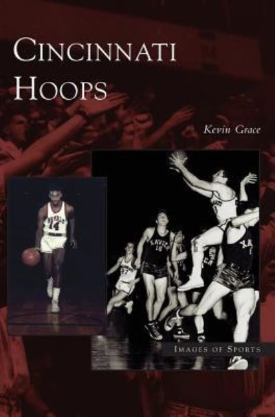 Cover for Kevin Grace · Cincinnati Hoops (Hardcover Book) (2003)