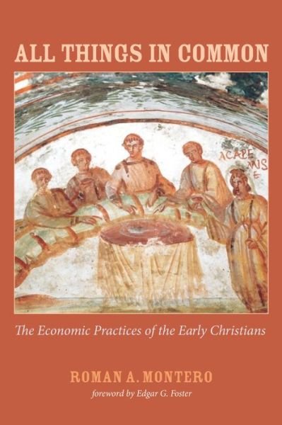 Cover for Roman A. Montero · All Things in Common : The Economic Practices of the Early Christians (Paperback Book) (2017)