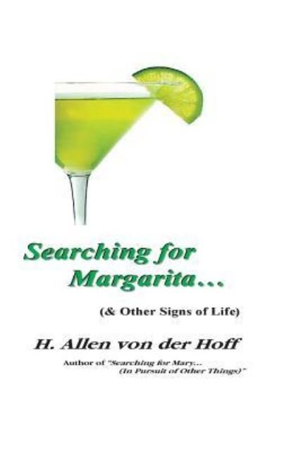 Cover for H Allen Von Der Hoff · Searching for Margarita... (&amp; Other Signs of Life) (Paperback Bog) (2016)