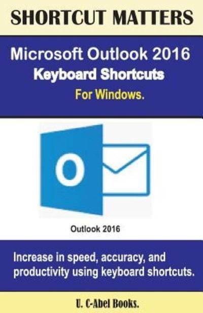 Cover for U C Books · Microsoft Outlook 2016 Keyboard Shortcuts For Windows (Paperback Book) (2016)