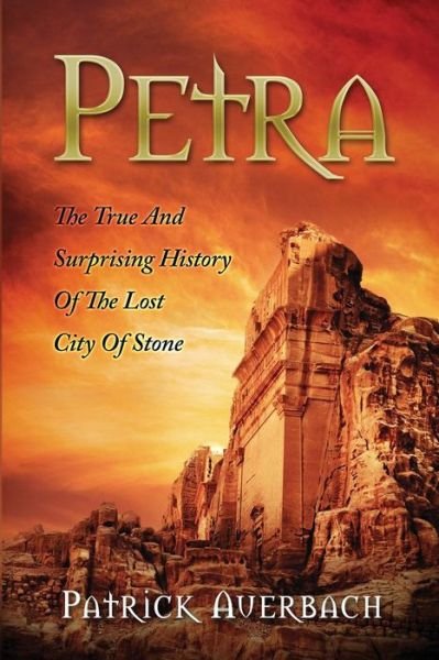 Cover for Patrick Auerbach · Petra The True And Surprising History Of The Lost City Of Stone (Paperback Bog) (2016)