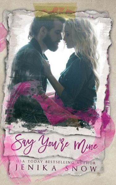 Cover for Jenika Snow · Say You're Mine (You're Mine, 1) (Paperback Book) (2016)