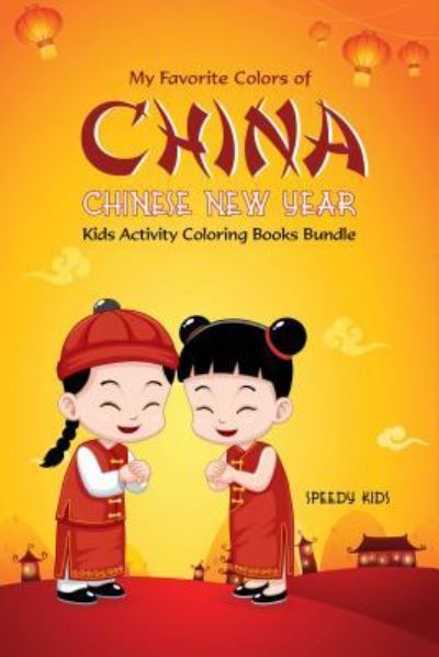 My Favorite Colors of China - Speedy Publishing Books - Books - Speedy Publishing Books - 9781541971912 - June 3, 2019