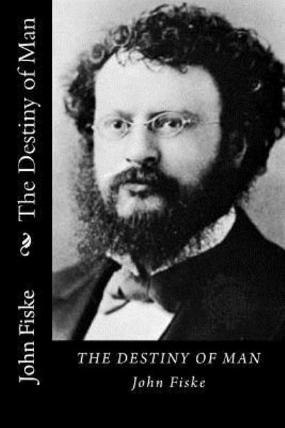 Cover for John Fiske · The Destiny of Man (Paperback Book) (2017)