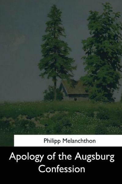 Cover for Philipp Melanchthon · Apology of the Augsburg Confession (Paperback Bog) (2017)