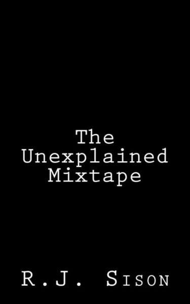 Cover for Rj Sison · The Unexplained Mixtape (Pocketbok) (2017)